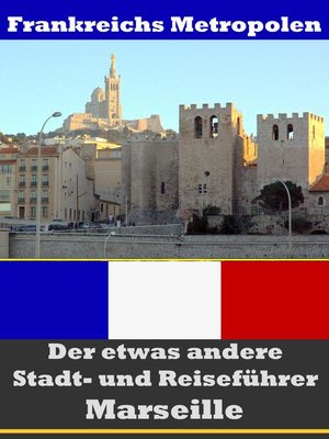 cover image of Marseille--Der etwas andere Stadt- und Reiseführer--Mit Reise--Wörterbuch Deutsch-Französisch